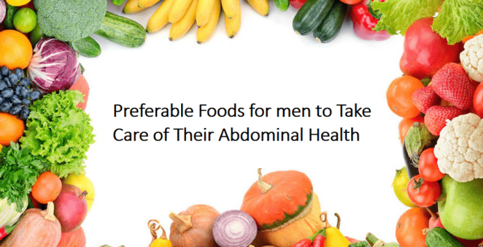 Preferable Foods for men to Take Care of Their Abdominal Health