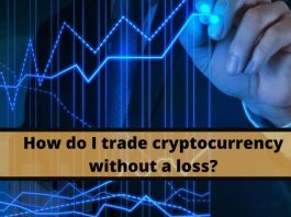 How Do I Trade Cryptocurrency Without Any Loss?