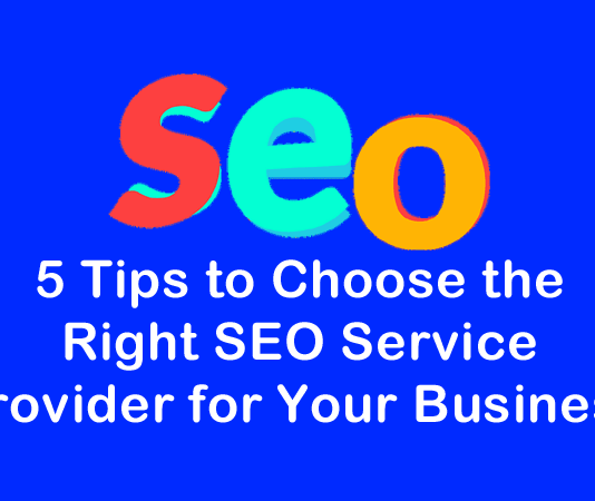 5 Tips to Choose the Right SEO Service Provider for Your Business SEO Service Provider