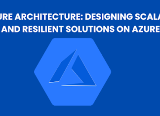 Azure Architecture: Designing Scalable and Resilient Solutions on Azure